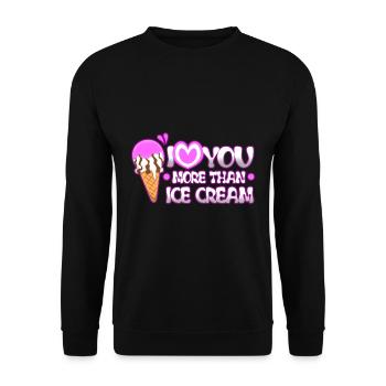 I love you more than ice cream - Unisex Sweatshirt - black - Front - Alina (178cm) & Michal (187cm)