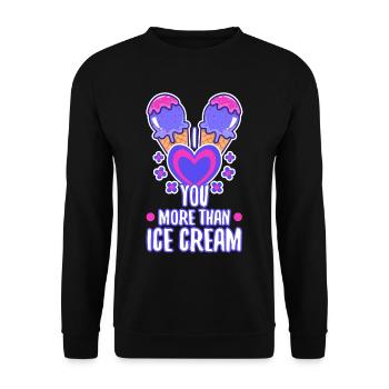 I love you more than ice cream - Unisex Sweatshirt - black - Front - Alina (178cm) & Michal (187cm)