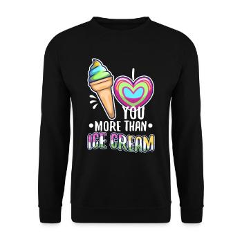 I love you more than ice cream - Unisex Sweatshirt - black - Front - Alina (178cm) & Michal (187cm)