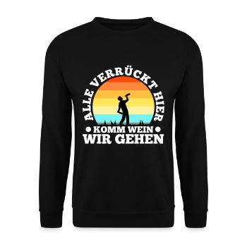 Alle verrückt hier komm Wein wir gehen - Unisex Pullover - Schwarz - Vorne - Alina (178cm) & Michal (187cm)