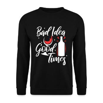 Bad idea good times - Unisex Sweatshirt - black - Front - Alina (178cm) & Michal (187cm)