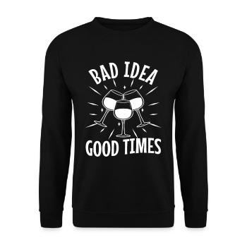 Bad idea good times - Unisex Sweatshirt - black - Front - Alina (178cm) & Michal (187cm)