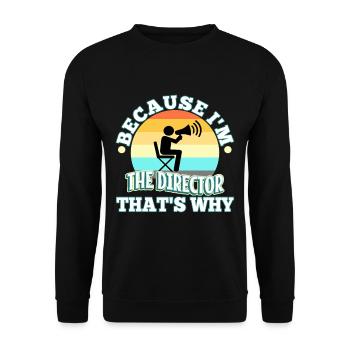 Because I'm The Director That's Why - Unisex Pullover - Schwarz - Vorne - Alina (178cm) & Michal (187cm)