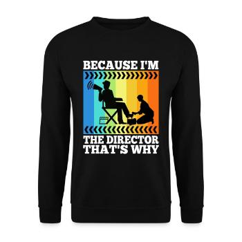 Because I'm The Director That's Why - Unisex Sweatshirt - black - Front - Alina (178cm) & Michal (187cm)