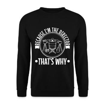 Because I'm The Director That's Why - Unisex Sweatshirt - black - Front - Alina (178cm) & Michal (187cm)