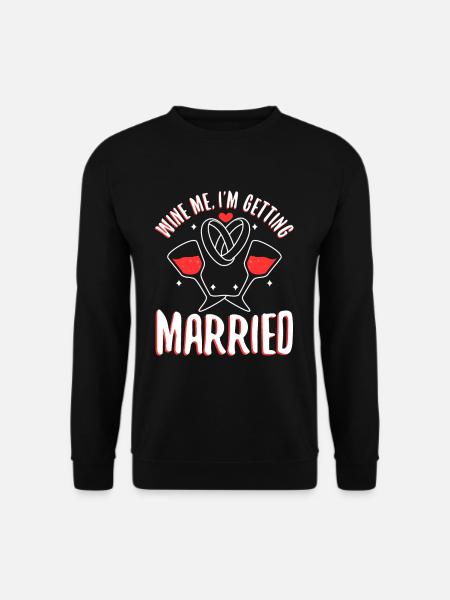 I am getting married - Unisex Sweatshirt - black