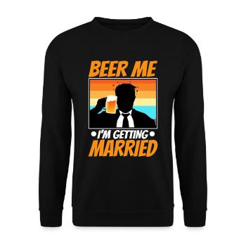 Beer Me, I am getting married - Unisex Sweatshirt - black - Front - Alina (178cm) & Michal (187cm)