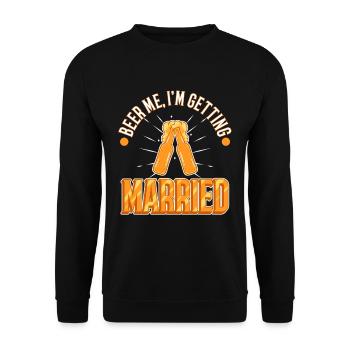 Beer Me, I am getting married - Unisex Sweatshirt - black - Front - Alina (178cm) & Michal (187cm)