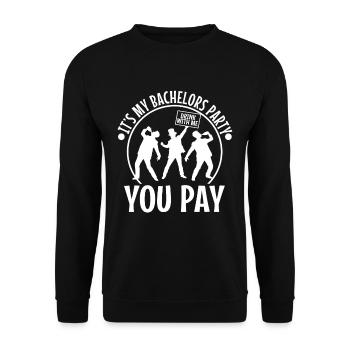 C’est mon enterrement de vie de garçon avec moi vous payez - Sweat-shirt Unisexe - noir - Devant - Alina (178cm) & Michal (187cm)