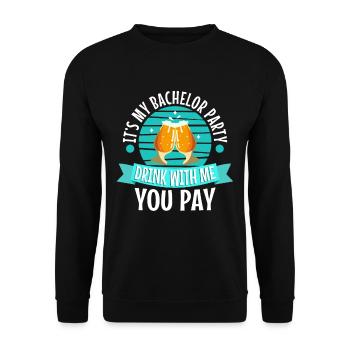 C’est mon enterrement de vie de garçon avec moi vous payez - Sweat-shirt Unisexe - noir - Devant - Alina (178cm) & Michal (187cm)