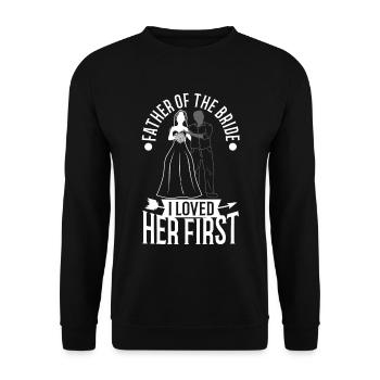 Father of the bride i loved her first - Unisex Sweatshirt - black - Front - Alina (178cm) & Michal (187cm)