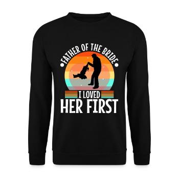 Father of the bride i loved her first - Unisex Sweatshirt - black - Front - Alina (178cm) & Michal (187cm)