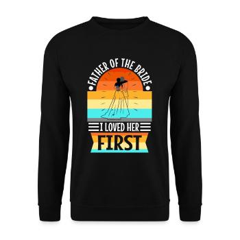 Father of the bride i loved her first - Unisex Sweatshirt - black - Front - Alina (178cm) & Michal (187cm)