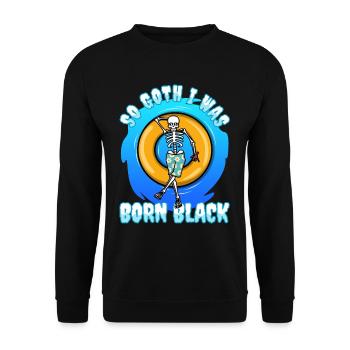 So Goth I Was Born Black - Unisex Pullover - Schwarz - Vorne - Alina (178cm) & Michal (187cm)