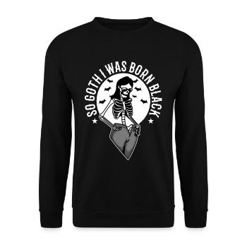 So Goth I Was Born Black - Unisex Pullover - Schwarz - Vorne - Alina (178cm) & Michal (187cm)