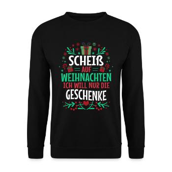 Scheiß auf Weihnachten ich will nur die Geschenke - Unisex Pullover - Schwarz - Vorne - Alina (178cm) & Michal (187cm)