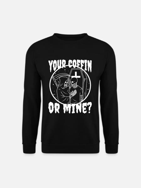 Your coffin or mine? - Unisex Sweatshirt - black