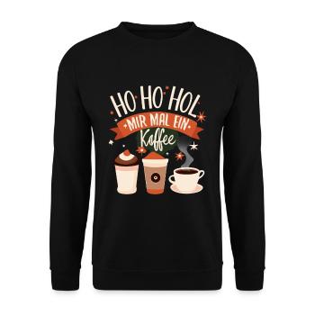 Ho Ho Hol mir mal ein Kaffee - Unisex Pullover - Schwarz - Vorne - Alina (178cm) & Michal (187cm)