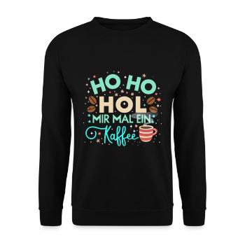 Ho Ho Hol mir mal ein Kaffee - Unisex Pullover - Schwarz - Vorne - Alina (178cm) & Michal (187cm)