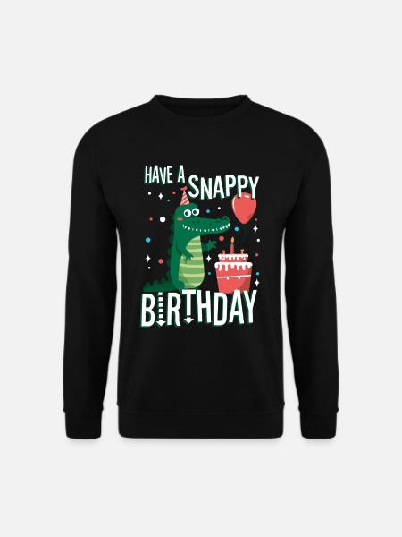 Have a Snappy Birthday - Unisex Sweatshirt - black