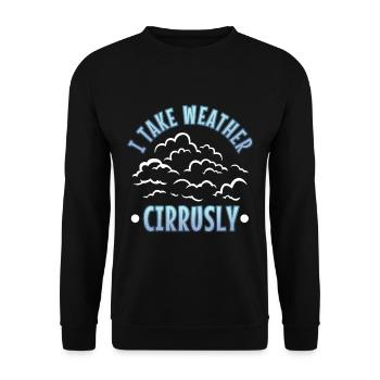 I Take Weather Cirrusly - Unisex Pullover - Schwarz - Vorne - Alina (178cm) & Michal (187cm)
