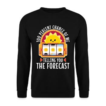 100 percent chance of me telling you the forecast - Unisex Pullover - Schwarz - Vorne - Alina (178cm) & Michal (187cm)