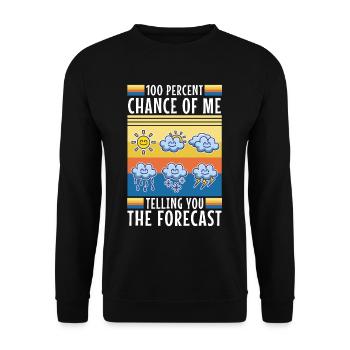 100 percent chance of me telling you the forecast - Unisex Pullover - Schwarz - Vorne - Alina (178cm) & Michal (187cm)