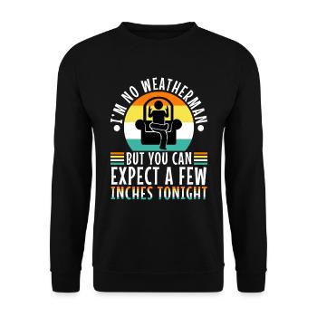 Im no weatherman but you can expect a few inches - Unisex Sweatshirt - black - Front - Alina (178cm) & Michal (187cm)