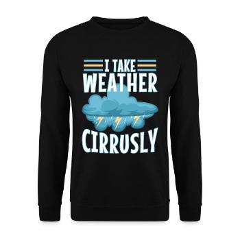 I Take Weather Cirrusly - Unisex Pullover - Schwarz - Vorne - Alina (178cm) & Michal (187cm)