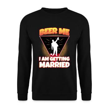 Beer Me, I am getting married - Unisex Sweatshirt - black - Front - Alina (178cm) & Michal (187cm)