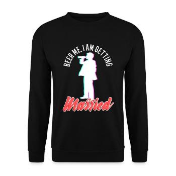 Beer Me, I am getting married - Unisex Sweatshirt - black - Front - Alina (178cm) & Michal (187cm)