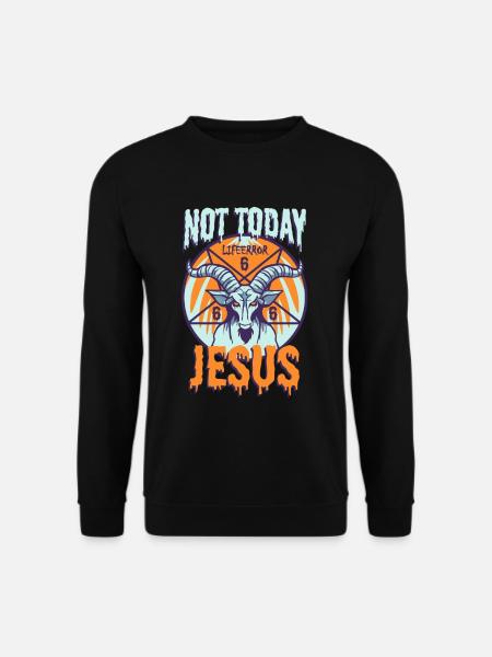 Not Today Jesus - Lifeerror - Unisex Sweatshirt - black