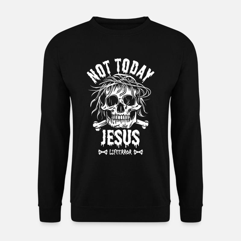 Not Today Jesus - Lifeerror - Unisex Sweatshirt - black