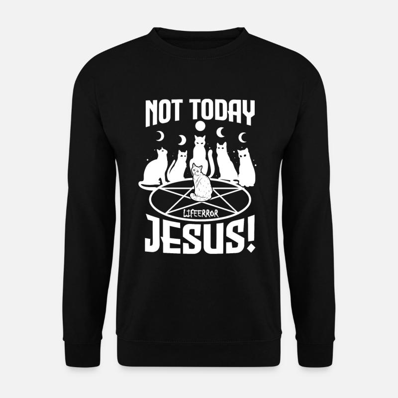 Not Today Jesus - Lifeerror - Unisex Sweatshirt - black