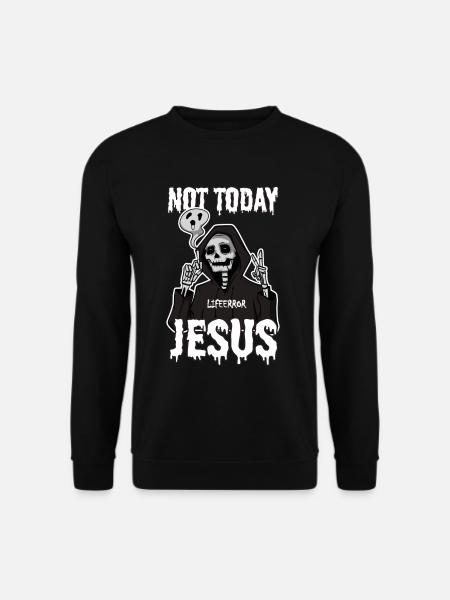 Not Today Jesus - Lifeerror - Unisex Sweatshirt - black