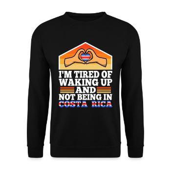 Je suis fatigué de me réveiller et de ne pas être au Costa Rica - Sweat-shirt Unisexe - noir - Devant - Alina (178cm) & Michal (187cm)