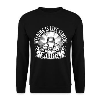 Welding is like sewing with fire - Unisex Sweatshirt - black - Front - Alina (178cm) & Michal (187cm)