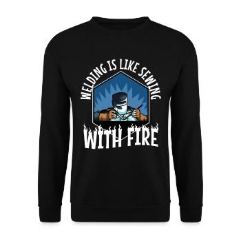Welding is like sewing with fire - Unisex Sweatshirt - black - Front - Alina (178cm) & Michal (187cm)