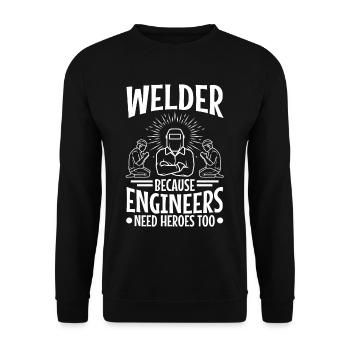 Welder Because Engineers Need Heroes Too - Unisex Pullover - Schwarz - Vorne - Alina (178cm) & Michal (187cm)