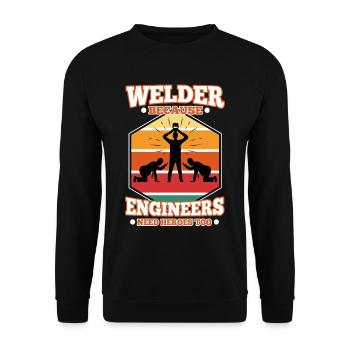 Welder Because Engineers Need Heroes Too - Unisex Pullover - Schwarz - Vorne - Alina (178cm) & Michal (187cm)