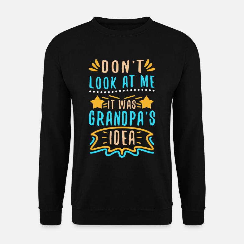 It was grandpas idea - Unisex Pullover - Schwarz