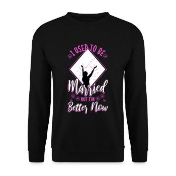 J’étais marié mais je vais mieux maintenant - Sweat-shirt Unisexe - noir - Devant - Alina (178cm) & Michal (187cm)