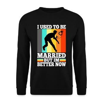 I Used To Be Married But I'm Better Now - Unisex Pullover - Schwarz - Vorne - Alina (178cm) & Michal (187cm)