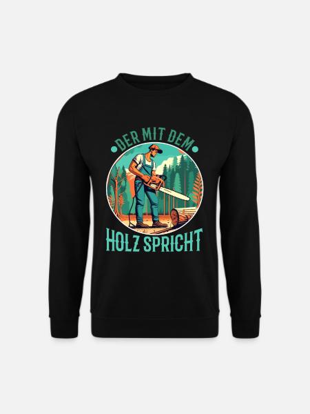 Der mit dem Holz spricht - Unisex Pullover - Schwarz