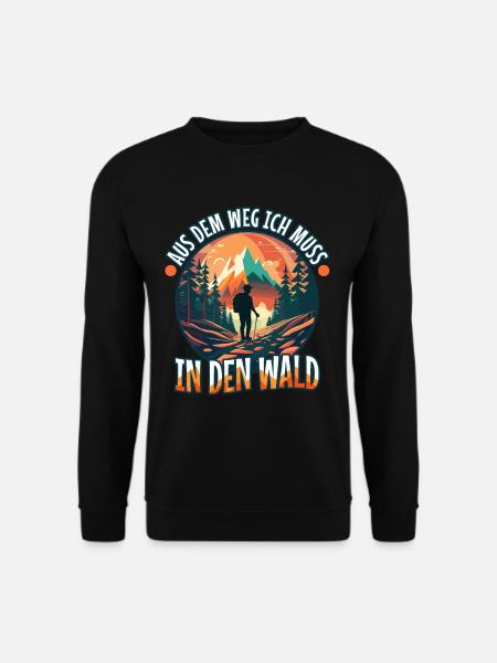 Aus dem weg ich muss in den Wald - Unisex Pullover - Schwarz