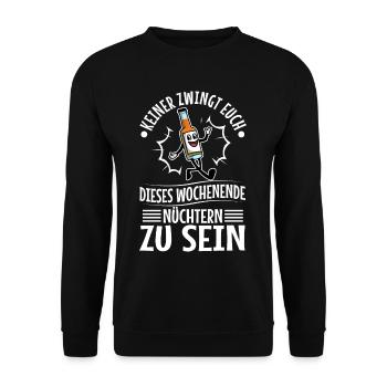 Nobody forces you to be sober this weekend - Unisex Sweatshirt - black - Front - Alina (178cm) & Michal (187cm)