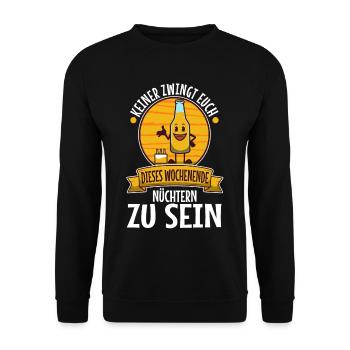 Nobody forces you to be sober this weekend - Unisex Sweatshirt - black - Front - Alina (178cm) & Michal (187cm)