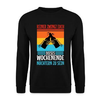 Nobody forces you to be sober this weekend - Unisex Sweatshirt - black - Front - Alina (178cm) & Michal (187cm)