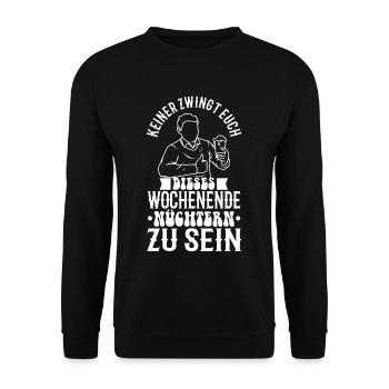 Nobody forces you to be sober this weekend - Unisex Sweatshirt - black - Front - Alina (178cm) & Michal (187cm)
