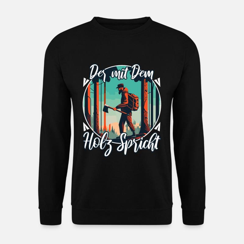 Der mit dem Holz spricht - Unisex Pullover - Schwarz